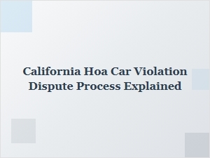 Understanding California Hoa Car Violation Dispute Process