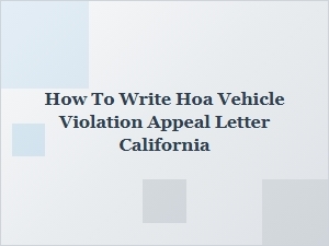 How to Write an Hoa Vehicle Violation Appeal Letter in California