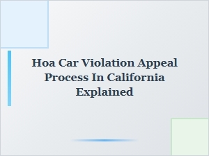 Understanding Hoa Car Violation Appeals in California