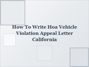 How to Appeal an Hoa Vehicle Violation in California