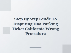 How to Appeal an Hoa Parking Ticket for Procedural Errors in California