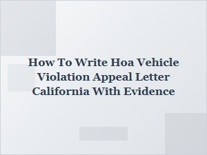 How to Write an Hoa Vehicle Violation Appeal Letter in California
