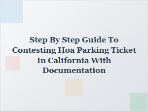 How to Contest an Hoa Parking Ticket in California with Evidence